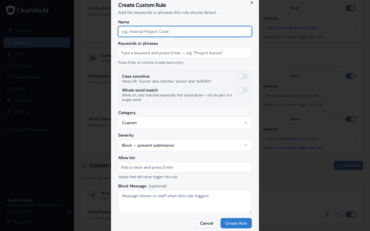 The Create Custom Rule dialog open over the Rules page. Fields visible top-to-bottom: Name input with placeholder 'e.g. Internal Project Code', Keywords or phrases input with placeholder 'Type a keyword and press Enter, e.g. Project Aurora', a Case sensitive toggle (off), a Whole word match toggle (off), Category dropdown set to Custom, Severity dropdown set to Block, Allow list input, and Block Message textarea. Cancel and Create Rule buttons sit at the bottom.
